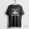 Official Chicken Food Save The Neck For Me Clark