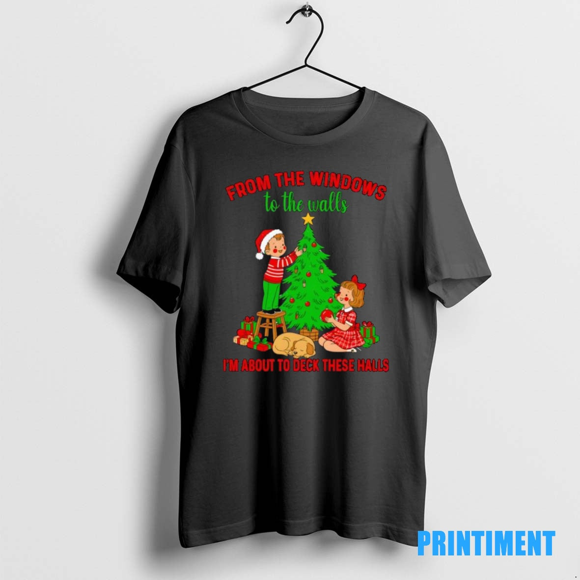 Official Christmas From The Windows To The Walls Im About To Deck These Halls Tee