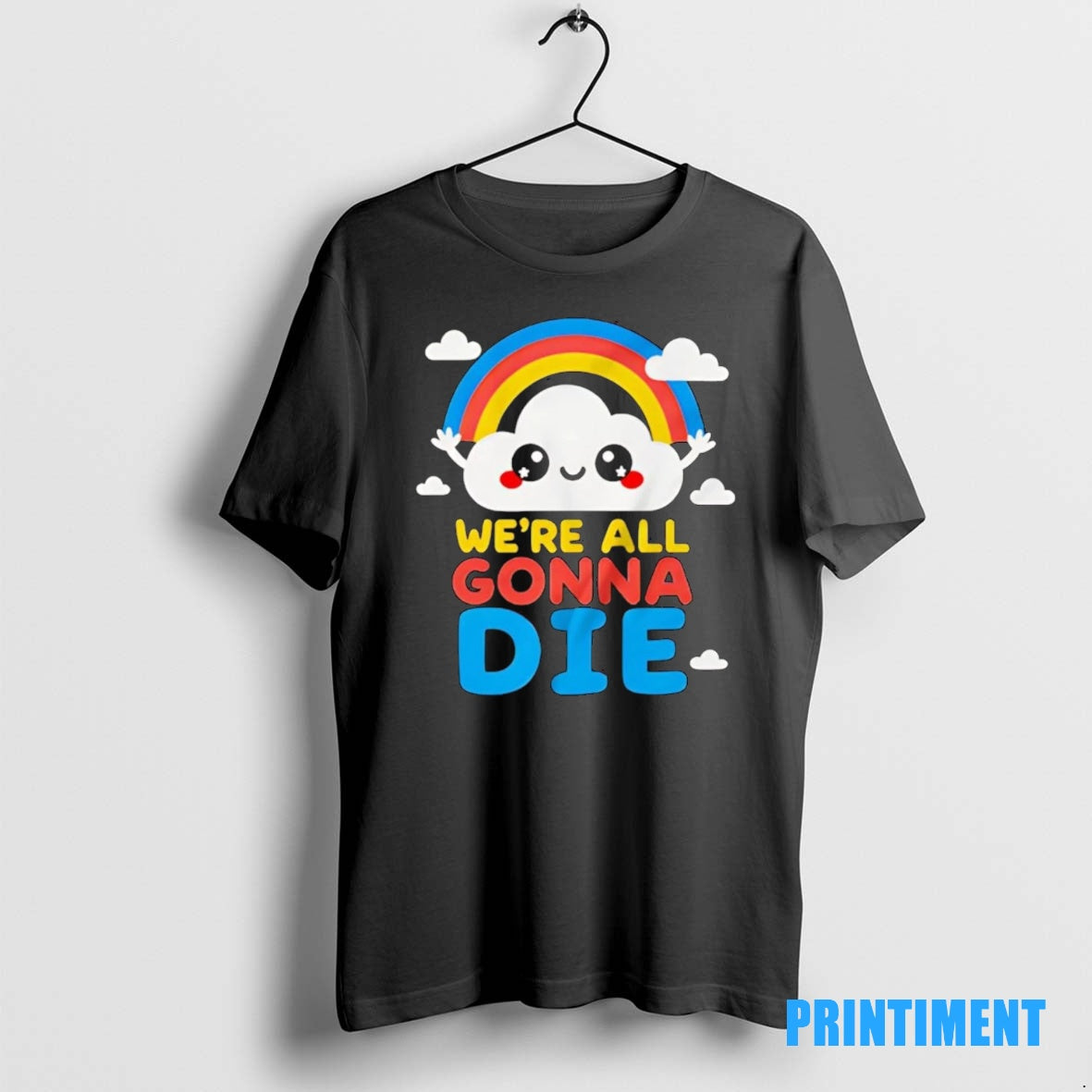 Official Cloud And Rainbow Were All Gonna Die Tee Sweater