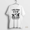 Official Cow I Will Paint Your House With A Q Tip Before I Worry Why