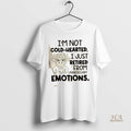 Official Cow Im Not Cold Hearted I Just Retired From Unnecessary Emotions Shirt