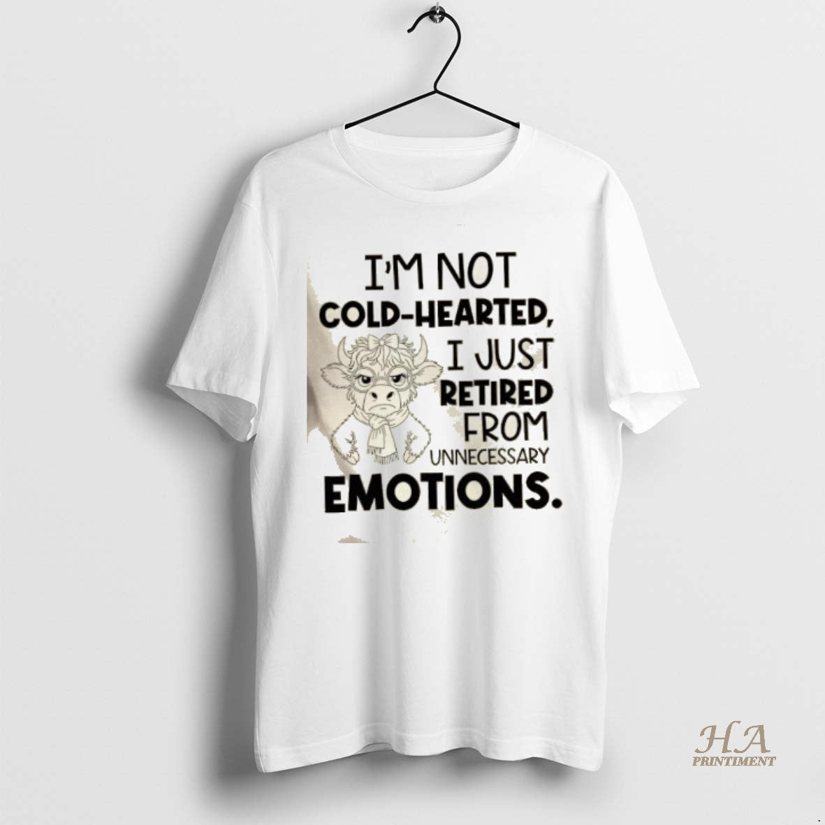 Official Cow Im Not Cold Hearted I Just Retired From Unnecessary Emotions Shirt