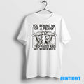 Official Cow You Remind Me Of A Penny Two Faced And Not Worth Much Tee