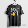 Official Cut That Stupid Shit