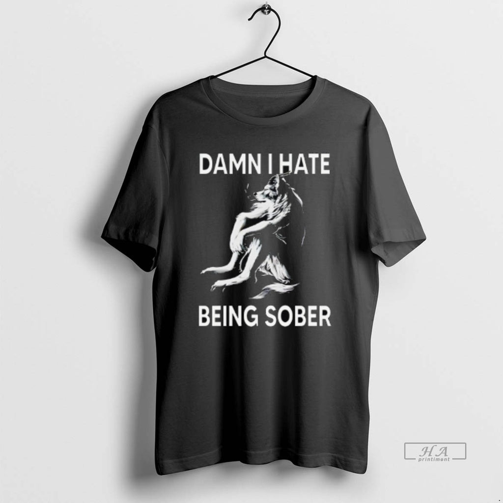 Official Damn I Hate Being Sober Wolf
