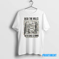 Official Deck The Halls With Guns And Ammo Pew Pew Pew Christmas Tee Sweater