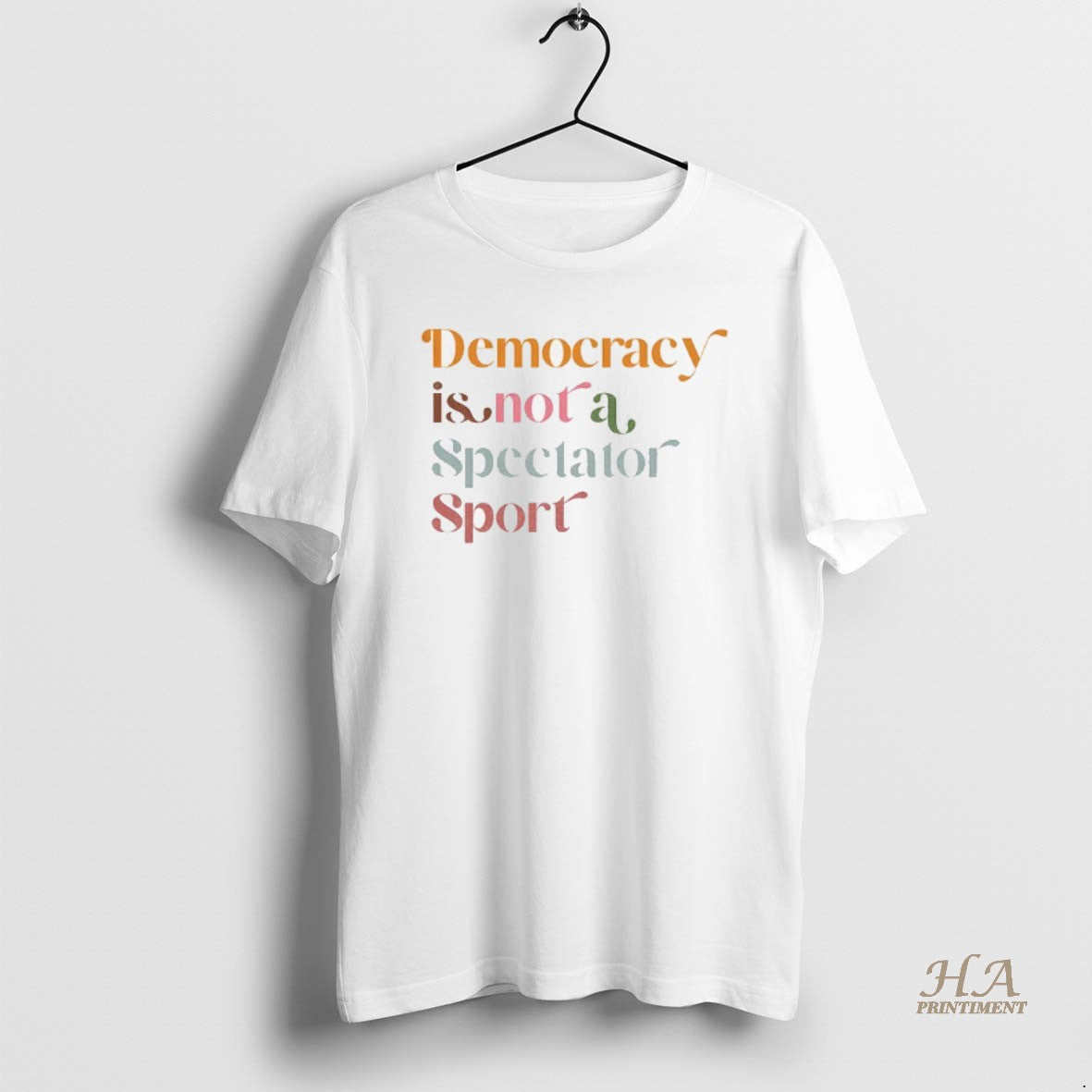 Official Democracy Is Not A Spectator Sport Retro Anti Trump