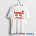 Official Democrat Are Now Communists Tee Sweater