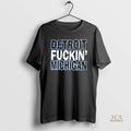 Official Detroit Fuckin Michigan