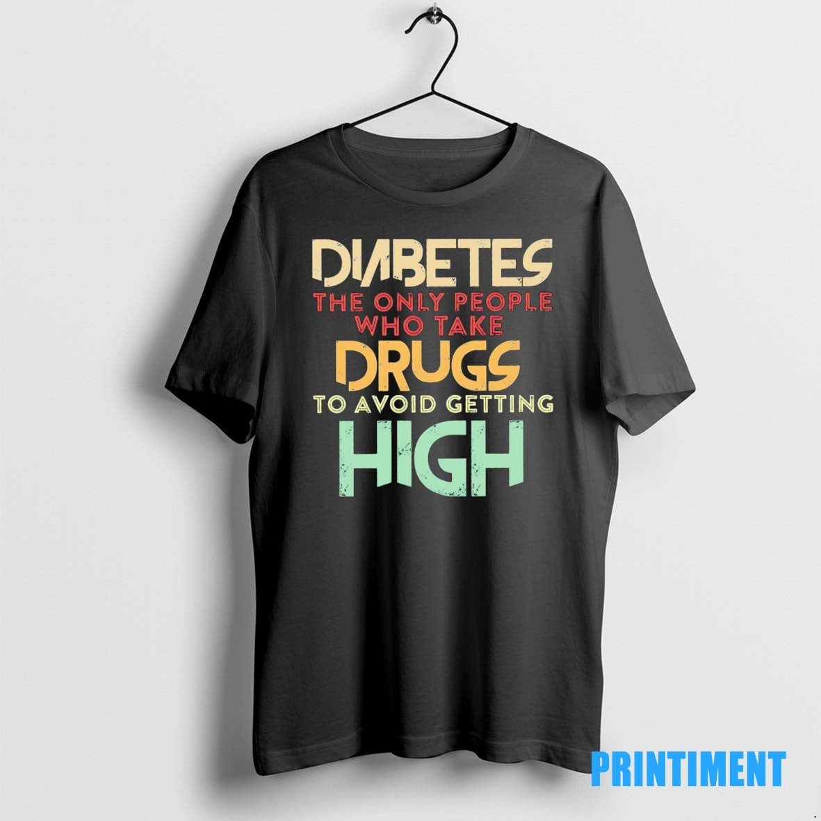 Official Diabetes The Only People Who Take Drugs To Avoid Getting High Tee Sweater