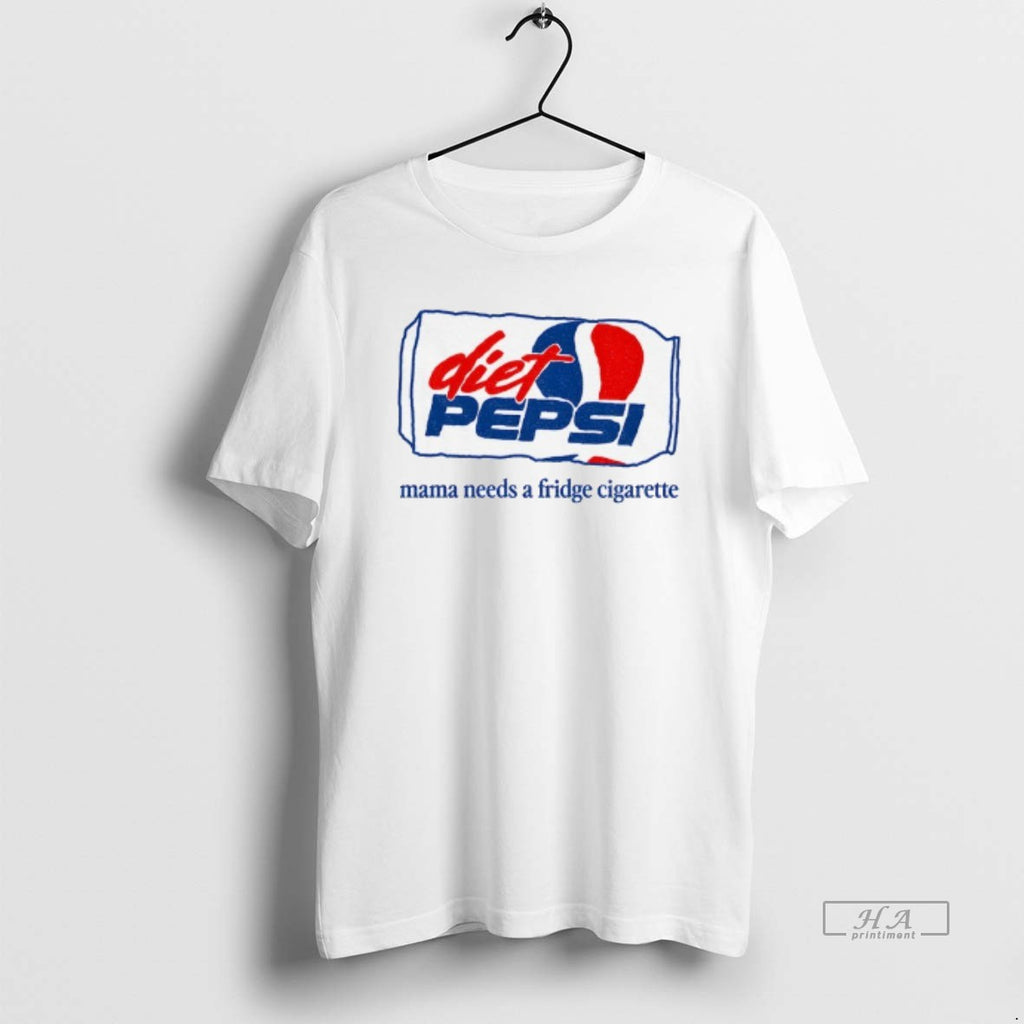 Official Diet Pepsi Mama Needs A Fridge Cigarette