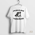 Official Dilly Dally Frog You Guys Go Ahead Im Gonna Dilly Dally Shirt