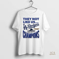 Official Dodgers 2025 World Series Champions They Not Like Us