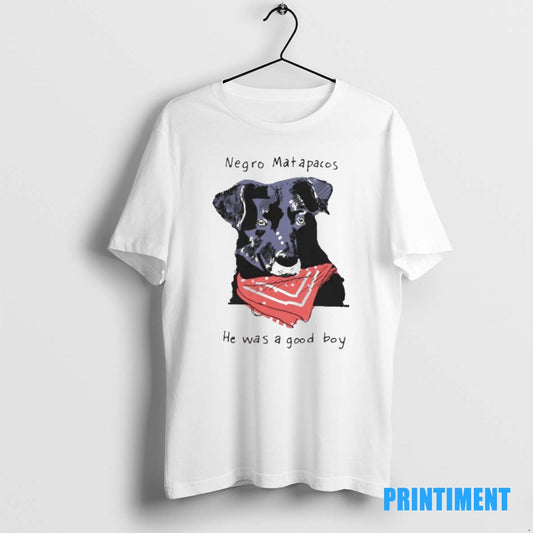 Official Dog Negro Matapacos He Was A Good Boy Tee Sweater