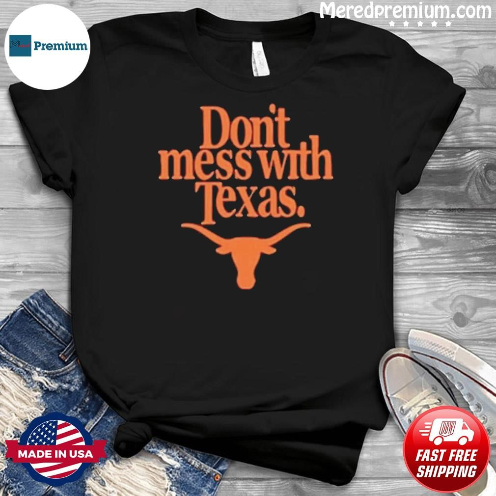 Don’t Mess with Texas Longhorns Red River Rivalry Shirt