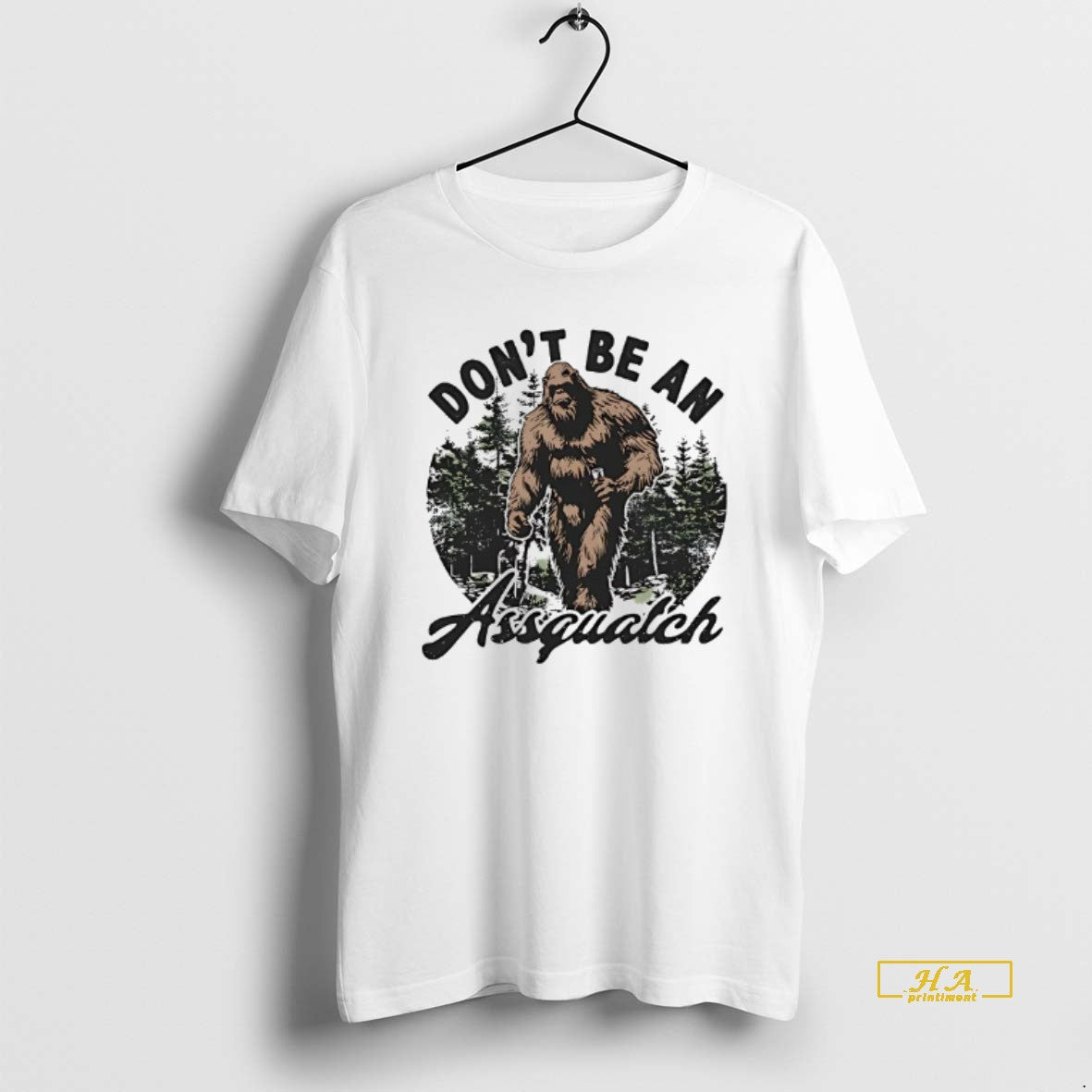 Official Dont Be An Assquatch Big Foot