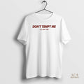Official Dont Tempt Me Ill Say Yes