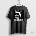 Official Dont Try To New York Or Florida Gun Shirt