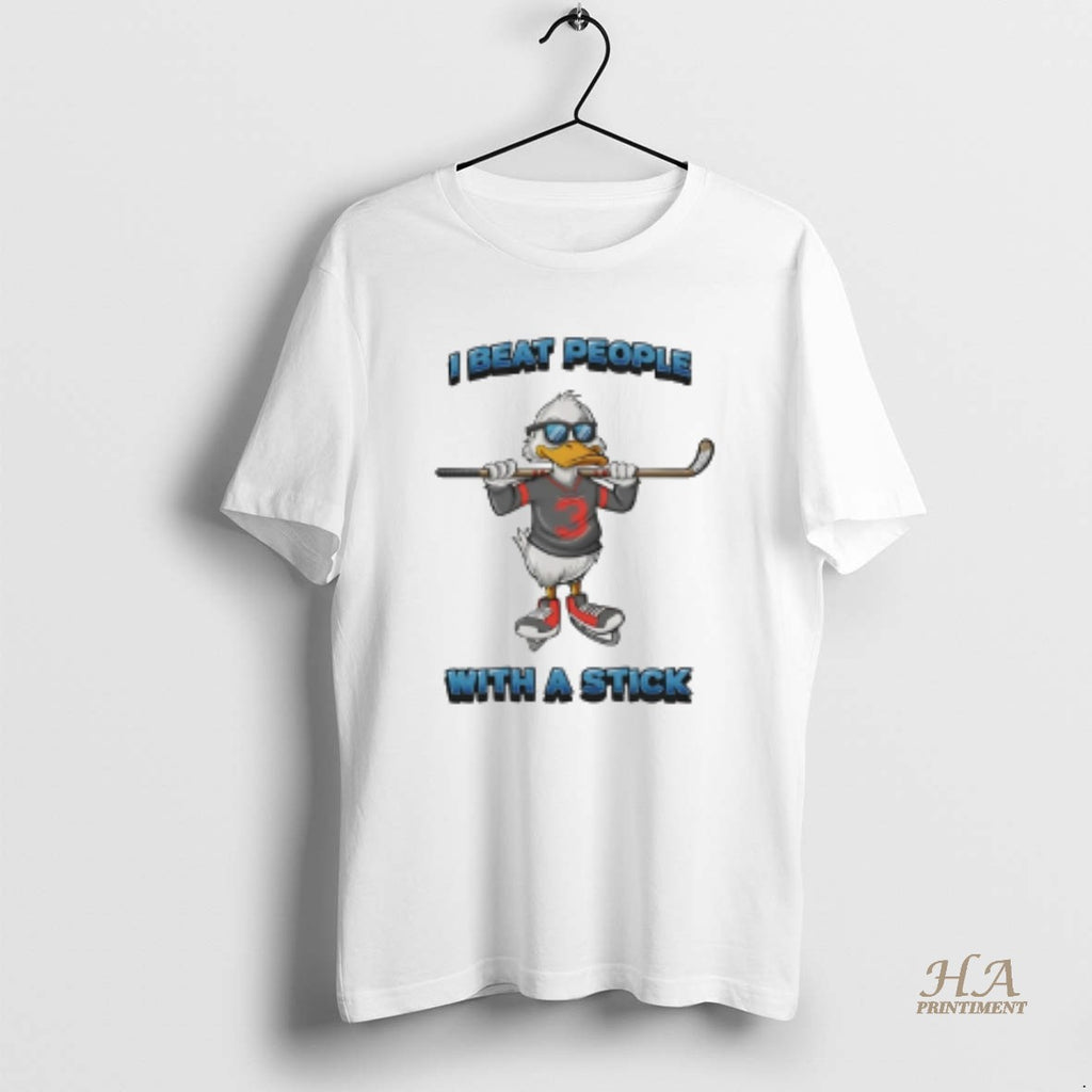 Official Duck Hockey I Beat People With A Stick