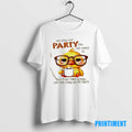 Official Duck We May Not Party Like We Used To But If We Take