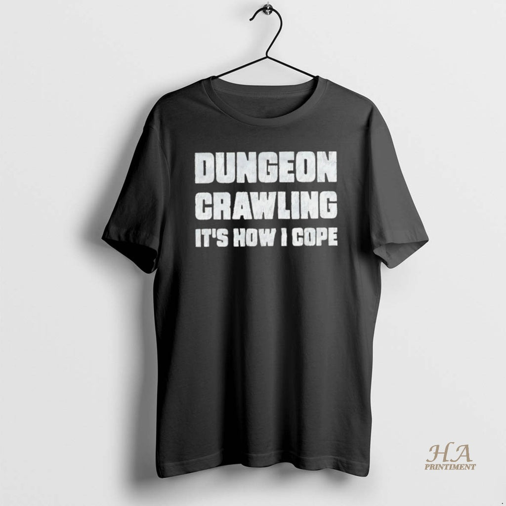 Official Dungeon Crawling Its How I Cope