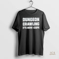 Official Dungeon Crawling Its How I Cope