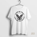 Official Eagle Gun Independence In God We Trust Guns Are Just Backup
