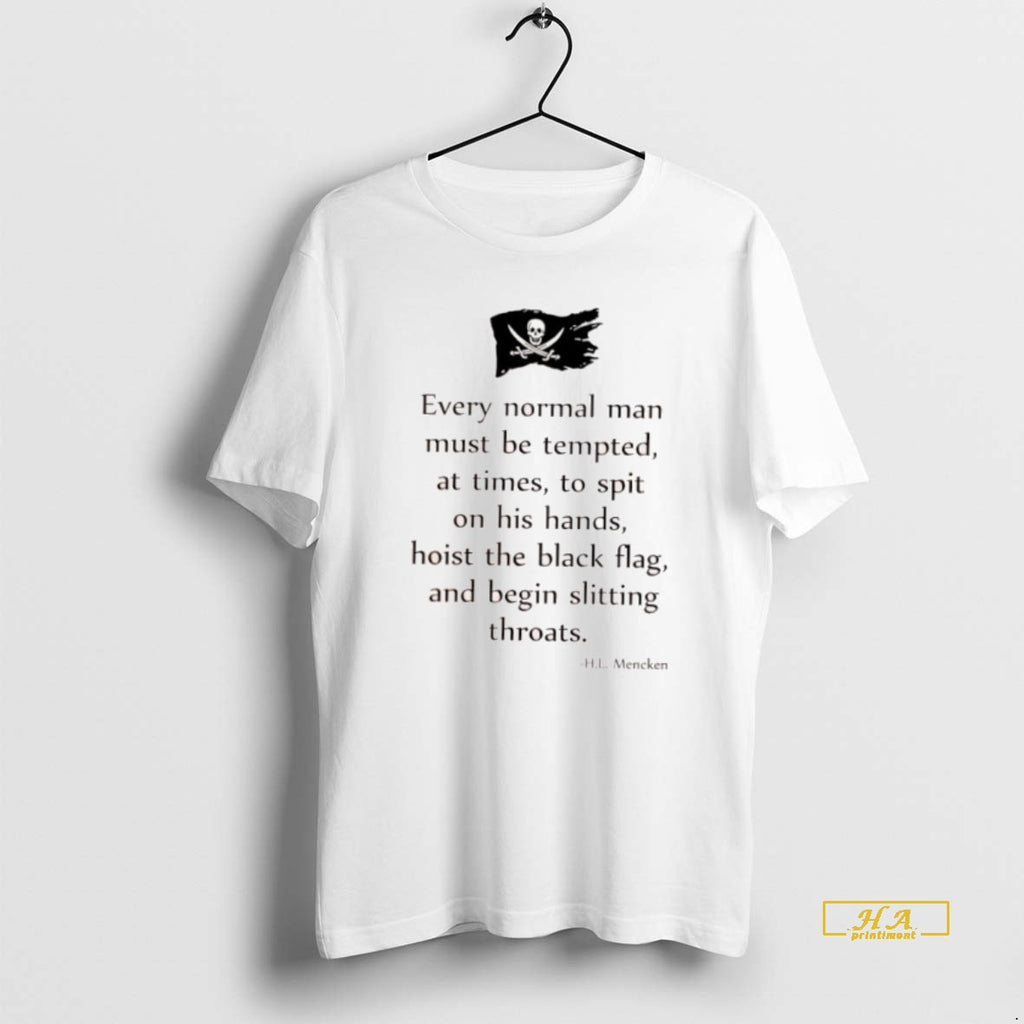 Official Every Normal Man Must Be Tempted At Times To Spit On His Hands Hoist