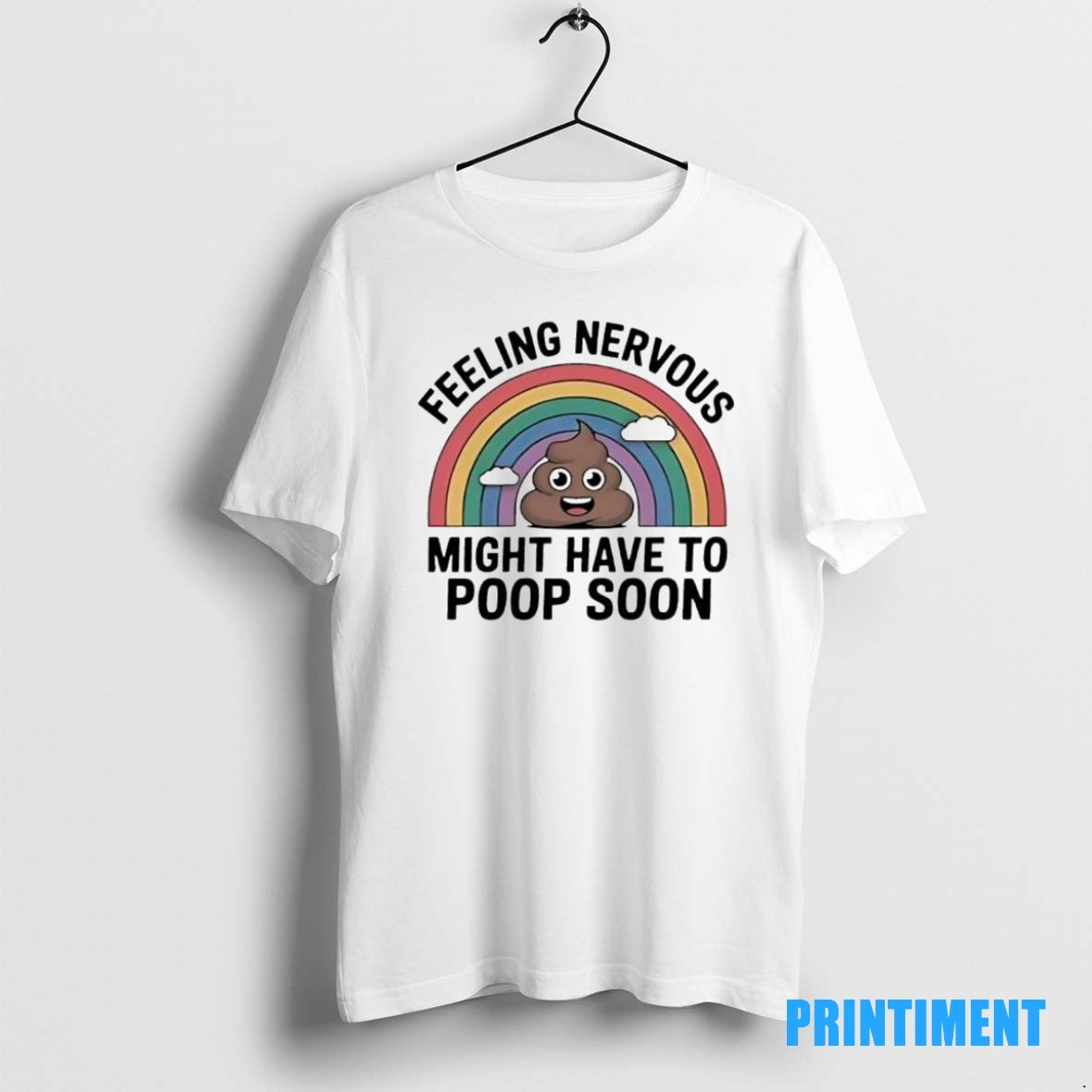 Official Feeling Nervous Might Have To Poop Soon Rainbow Tee Sweater