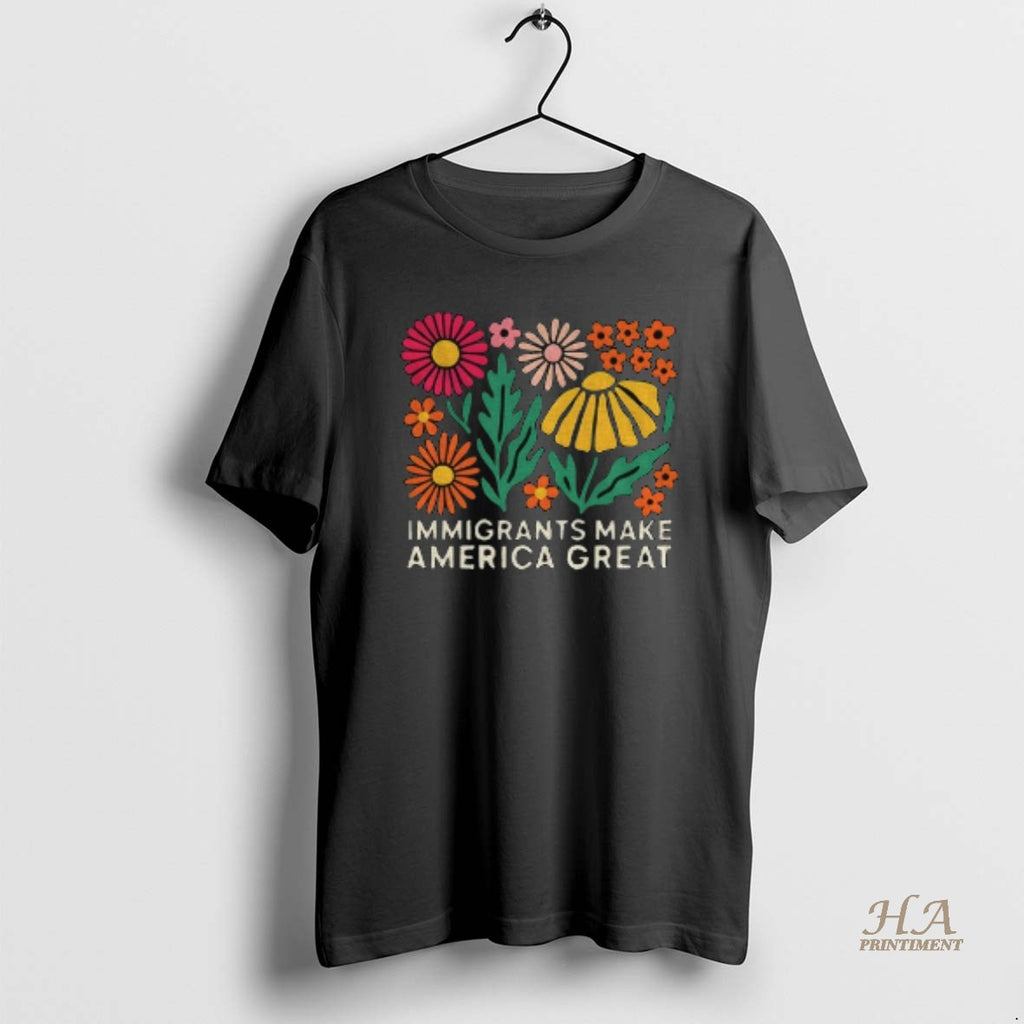 Official Floral Immigrants Make America Great