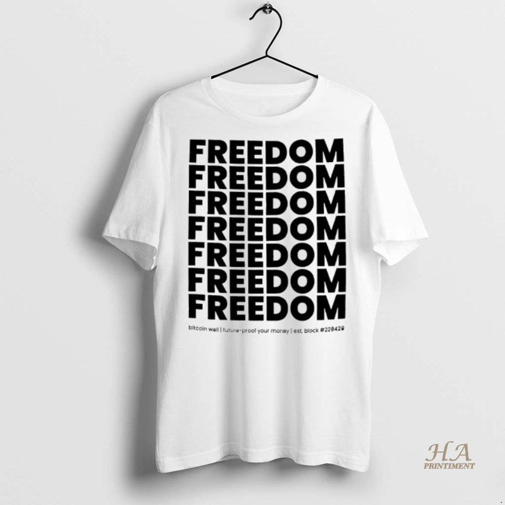 Official Freedom Bitcoin Well Future Proof Your Money Shirt
