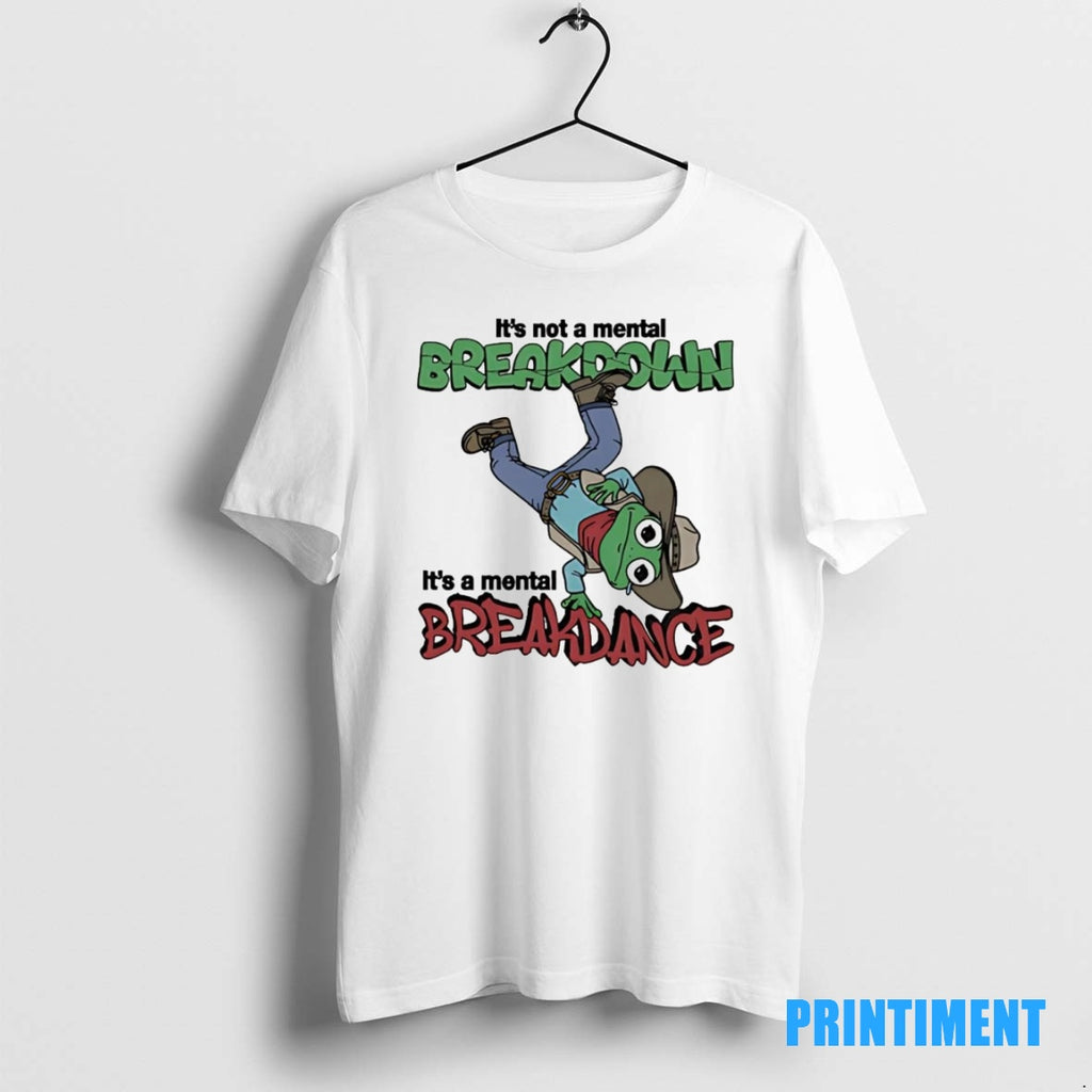 Official Frog Cowboy Its Not A Mental Breakdown Its A Mental Breakdance Tee Sweater