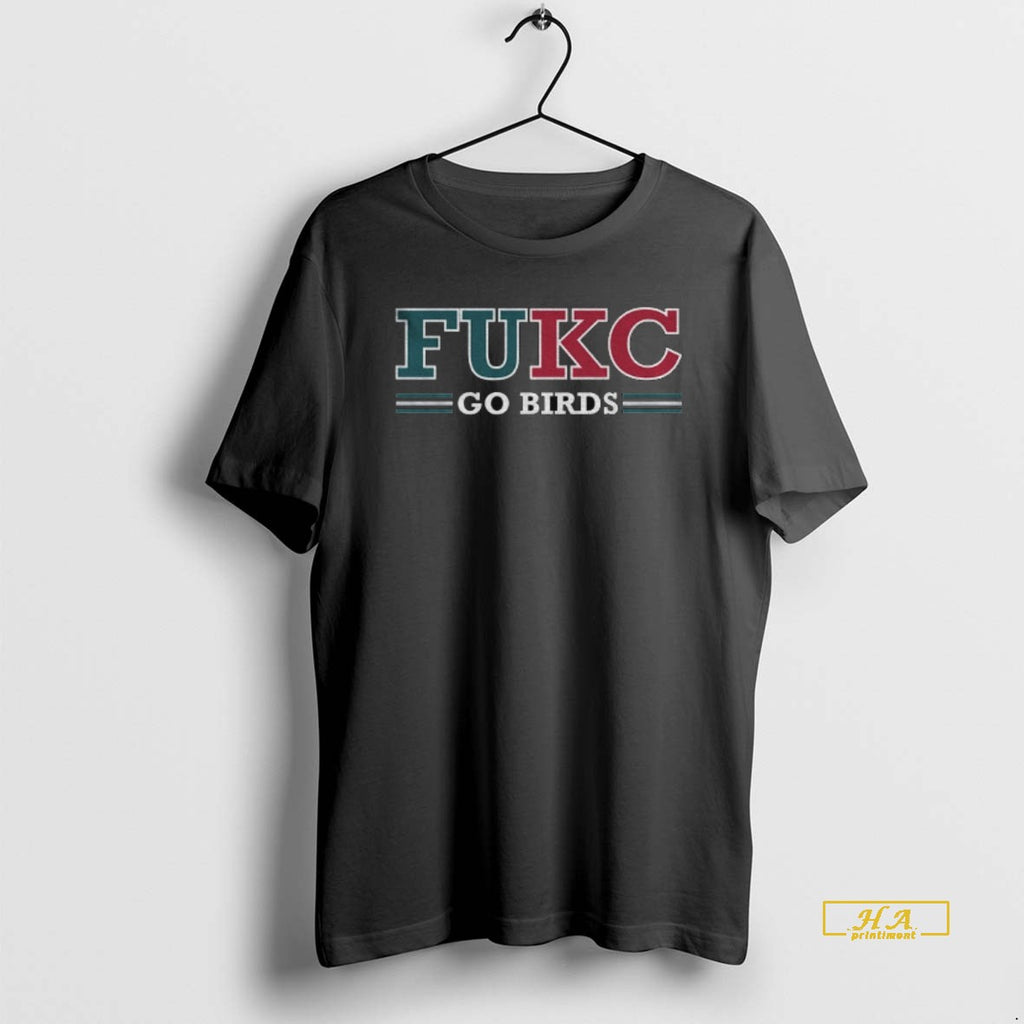 Official Fukc The Chiefs Go Birds Philly Football Anti Chiefs