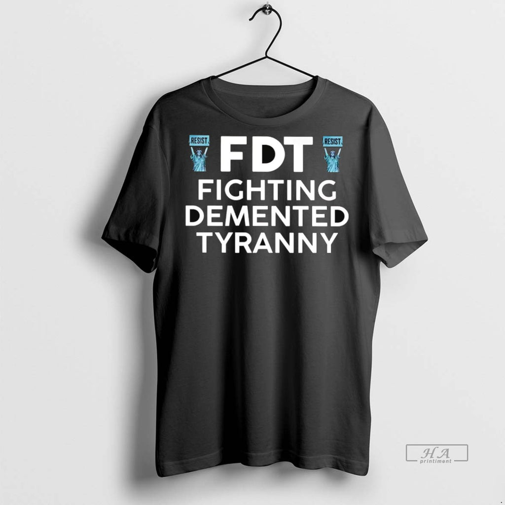 Official Fuck Donald Trump Fighting Demented Tyranny Shirt