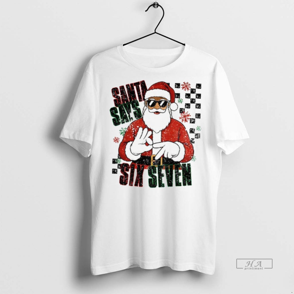 Official Funny Santa Christmas Santa Says Six Seven Hip Hop Shirt
