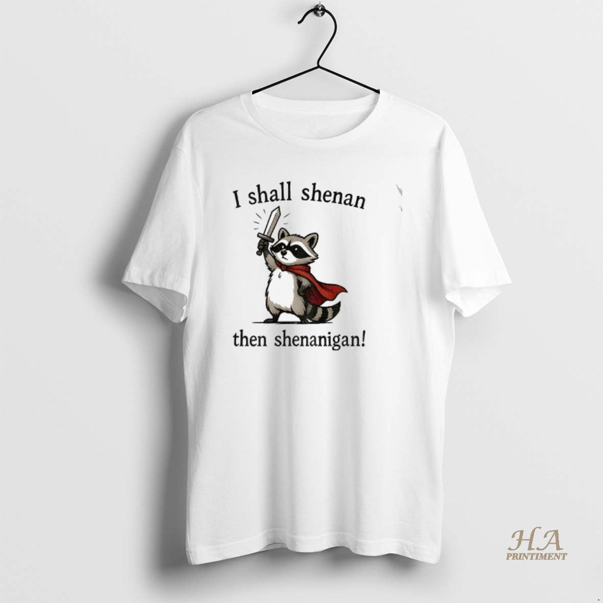 Official Funny Raccoon Shenanigans I Shall Shenan Then Shenanigan