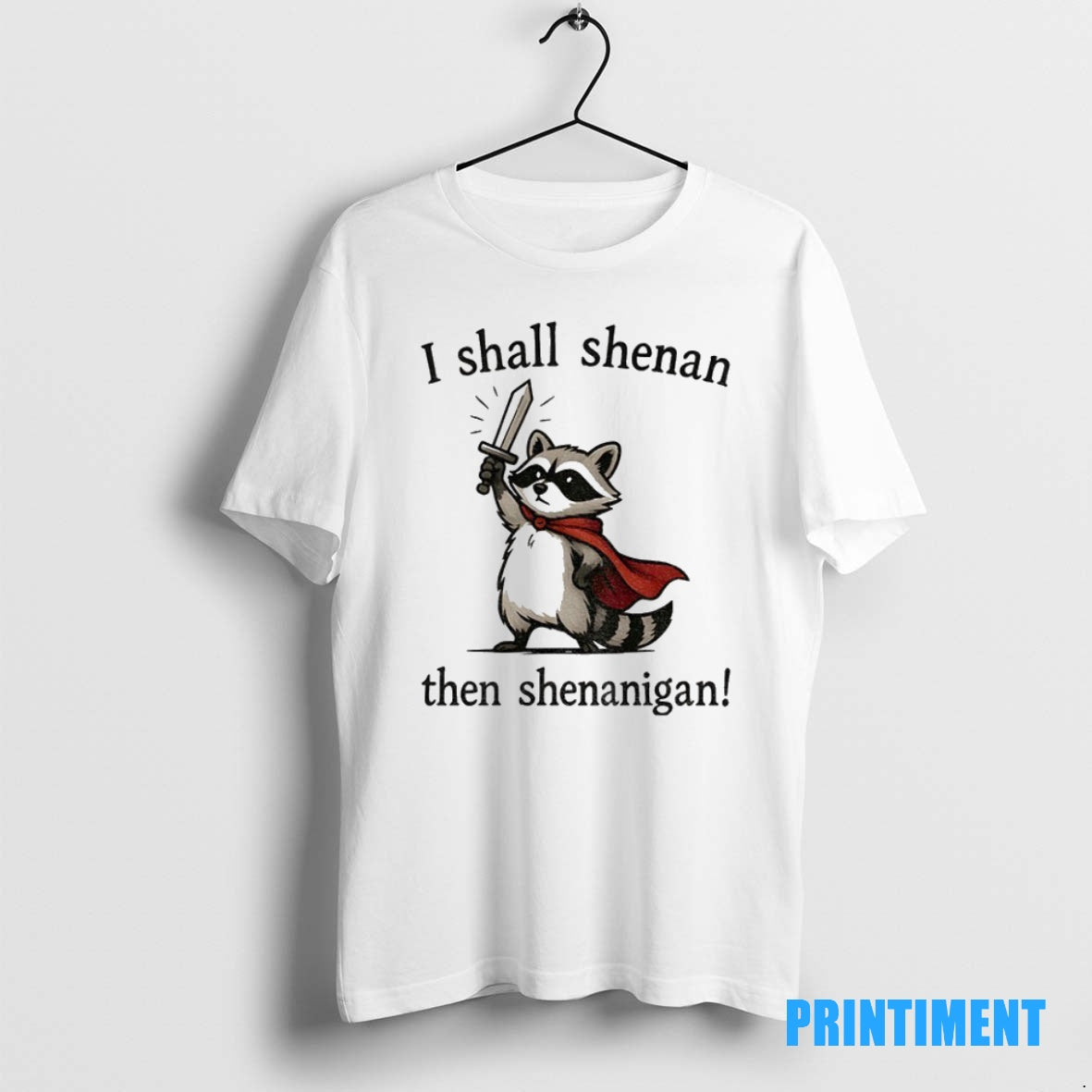 Official Funny Raccoon Shenanigans I Shall Shenan Then Shenanigan Tee Sweater