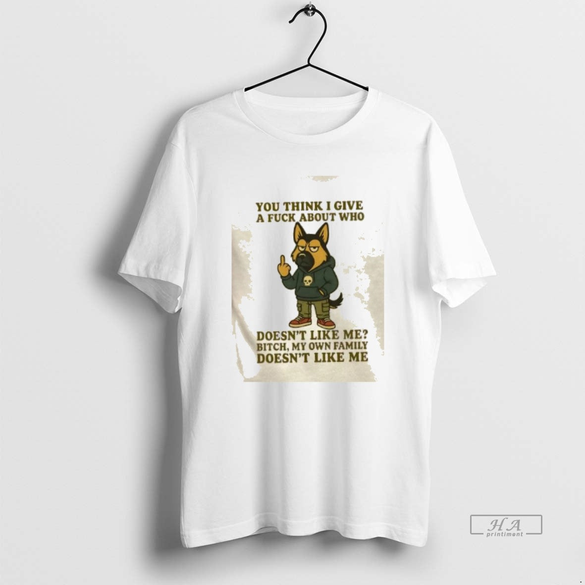 Official German Shepherd Dog You Think I Give A Fuck About Who Doesnt Like Me