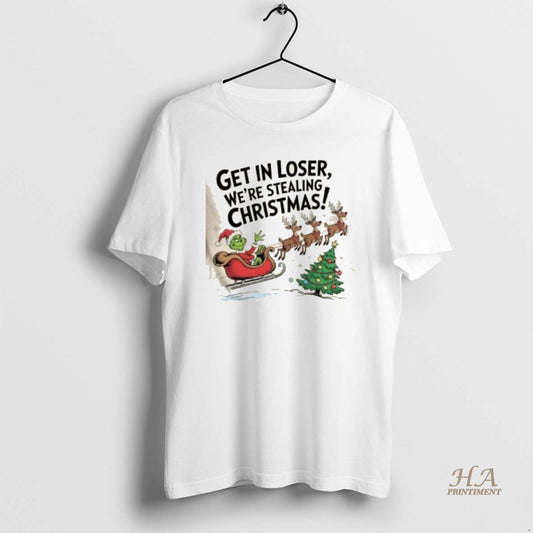 Official Get In Loser Were Stealing Christmas