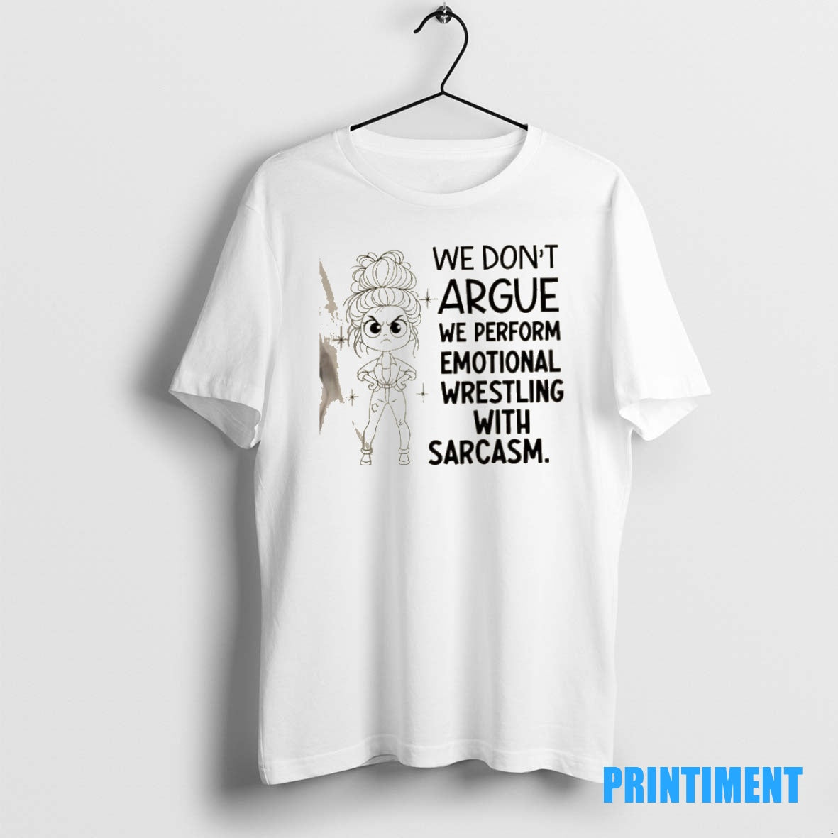 Official Girl We Dont Argue We Perform Emotional Wrestling With Sarcasm Tee Sweater