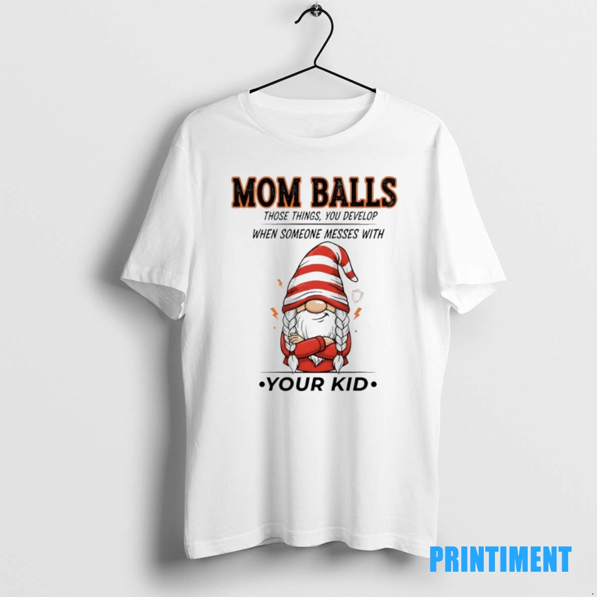 Official Gnome Christmas Mom Balls Those Things You Develop When Someone Messes With Your Kid