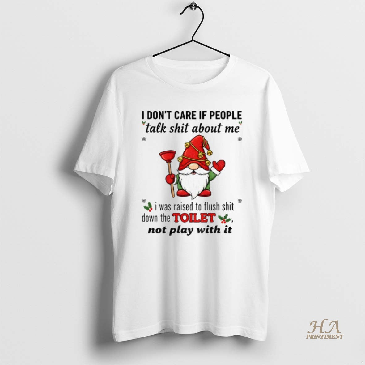Official Gnome I Dont Care If People Talk Shit About Me I Was Raised To