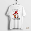 Official Gnome Santa Claus Ive Decided Im Not Old Im 25 Plus Shipping And Handling
