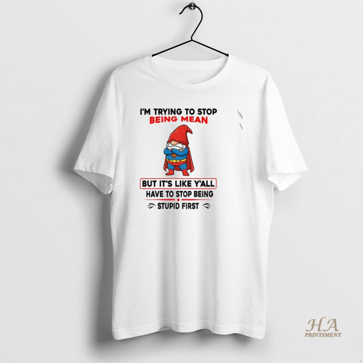 Official Gnome Superman Im Trying To Stop Being Mean But Its Like Yall Have To