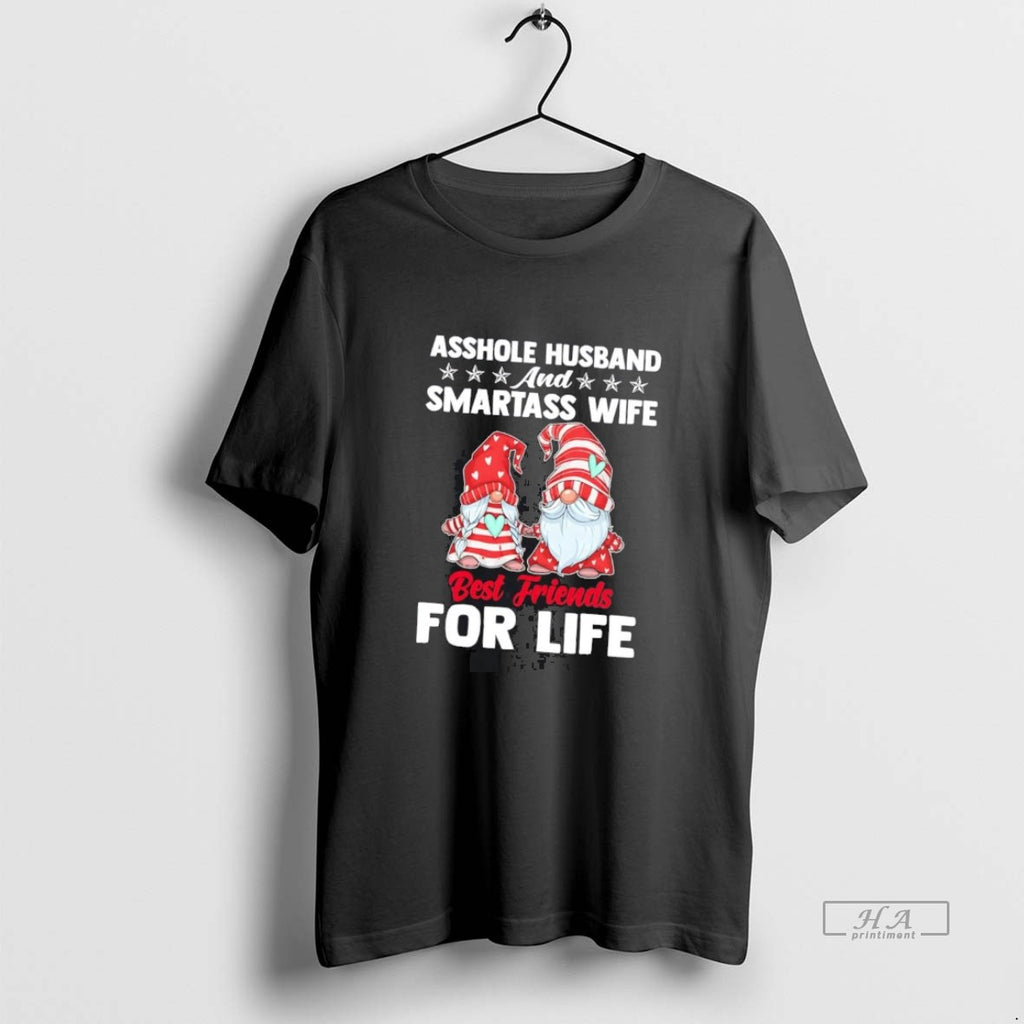 Official Gnome Asshole Husband And Smartass Wife Best Friends For Life
