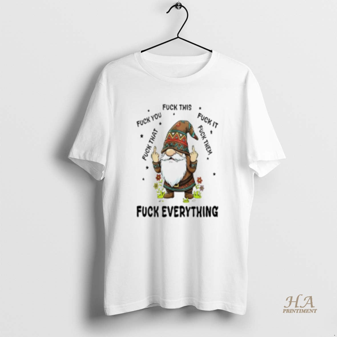 Official Gnome Middle Finger Fuck You Fuck This Fuck It Fuck That Fuck Them