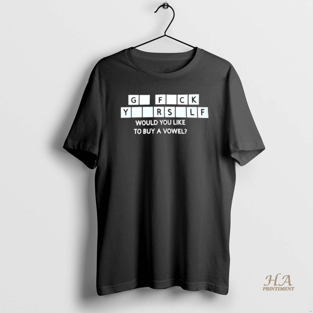 Official Go Fck Yourself Would You Like To Buy A Vowel