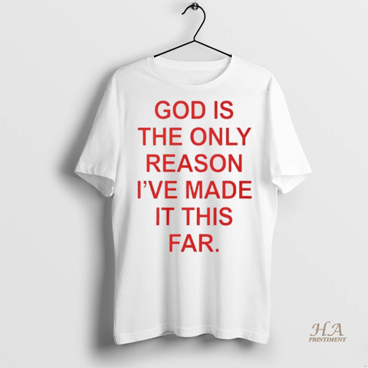 Official God Is The Only Reason Ive Made It This Far Shirt