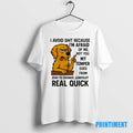 Official Golden Retriever I Avoid Shit Because Im Afraid Of Me Not You Tee Sweater