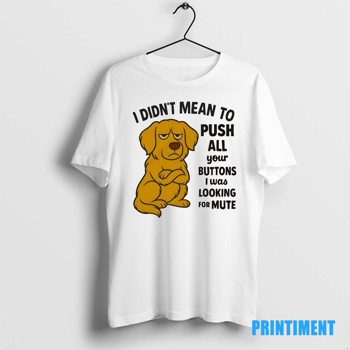 Official Golden Retriever I Didnt Mean To Push All Your Buttons Looking Mute Tee Sweater